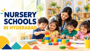nursery schools in Hyderabad